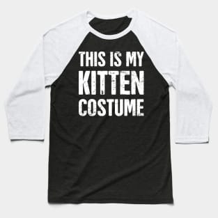 This Is My Kitten Costume | Halloween Costume Party Baseball T-Shirt